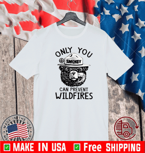 Smokey Bear Only You Can Prevent Wildfires Shirt