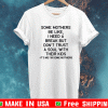 Some mothers be like I need a break but don’t trust a soul with their kids It’s me I’m some mother shirt