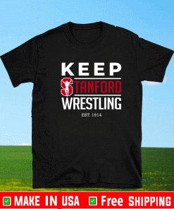 Keep Stanford Wrestling EST 1914 Shirt