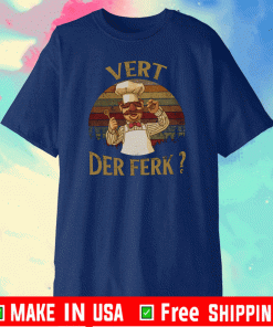 The Master Chef Vert Der Ferk Shirt