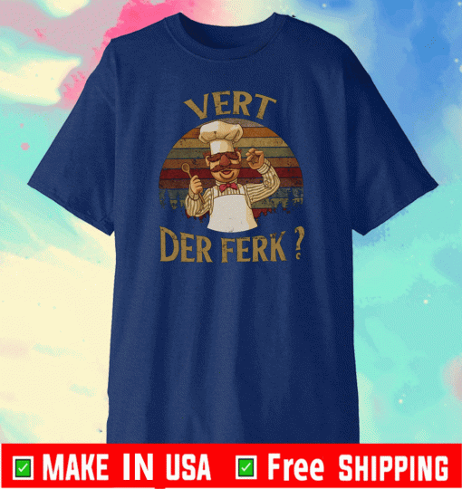 The Master Chef Vert Der Ferk Shirt