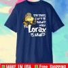The trees can’t be harmed when the Lorax is armed Shirt