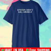 EPSTEIN DIDNT KILL HIMSELF T-SHIRT