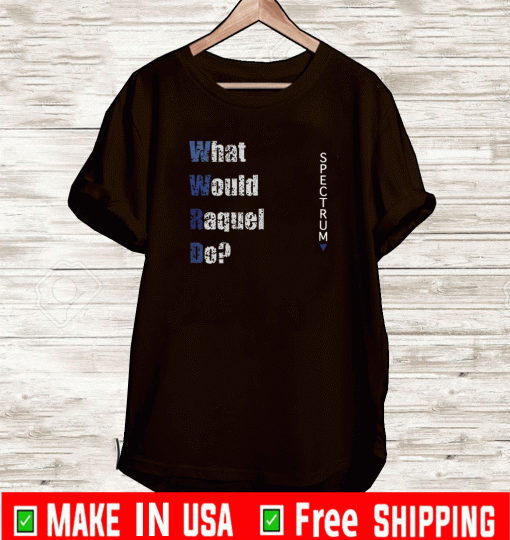 bUY What Would Raquel Do Sales Shirt