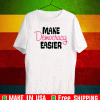 make democracy easier 2021 T-Shirt