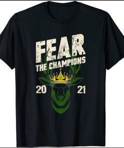 Fear Deer Buck The Champions 2021 Design Tee T-Shirt