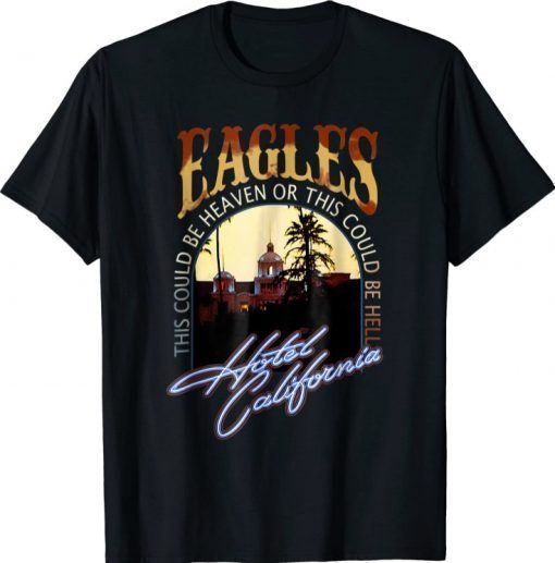 Vintage EAGLES Hotels Art Californias Band Music Legend Funny T-Shirt