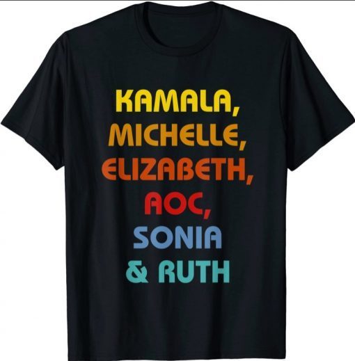 Kamala Michelle Elizabeth AOC Sonia And Ruth Shirt