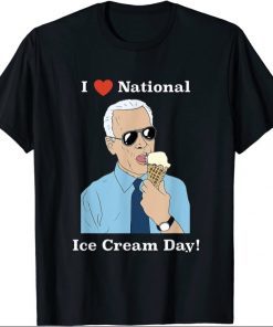 I Love National Ice Cream Day Biden T-Shirt