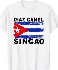 Diaz Canel Singao Cuba Flag Cuban T-Shirt