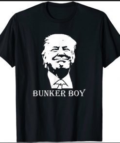 Bunker Boy Trump Funny Trending President T-Shirt