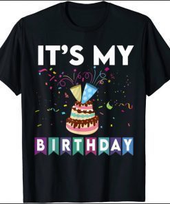 funny It's my birthday confetti, birthday cake and streamer T-Shirt