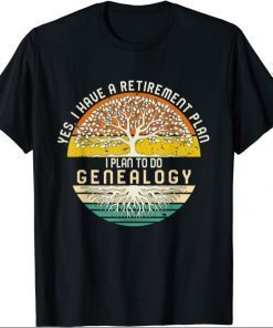 Vintage Yes I Have A Retirement Plan I Plan To Do Genealogy T-Shirt