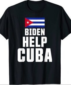 Biden Help Cuba Flag T-Shirt