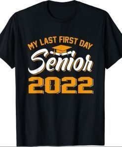 My Last First Day Class Of 2022 Sunflower Senior Graduation T-Shirt