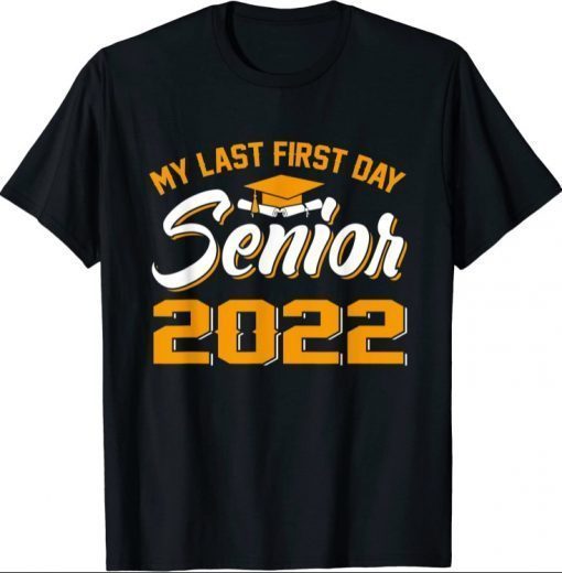 My Last First Day Class Of 2022 Sunflower Senior Graduation T-Shirt