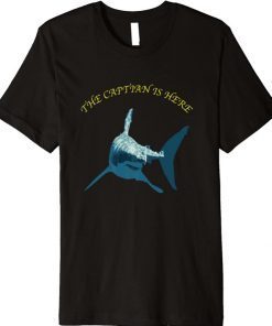 The Captain is here Shark Tee Premium T-Shirt