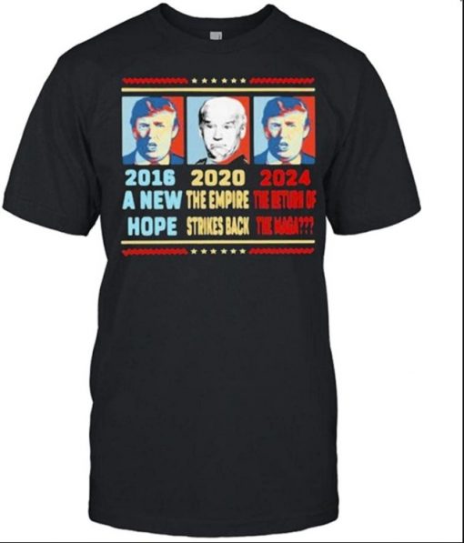 A New Hope The Empire Strikes Back The Return of The MAGA Trump Biden Shirt