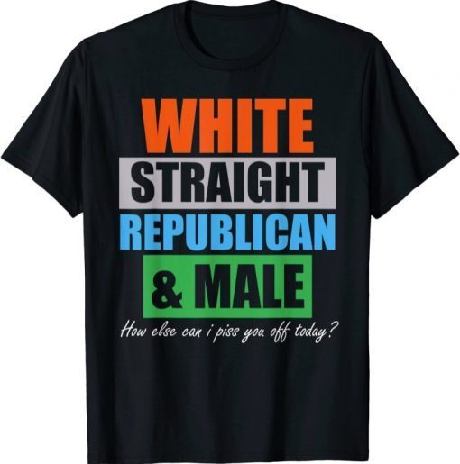 Funny Republican Gift White, Straight, Male Pro Trump T-Shirt