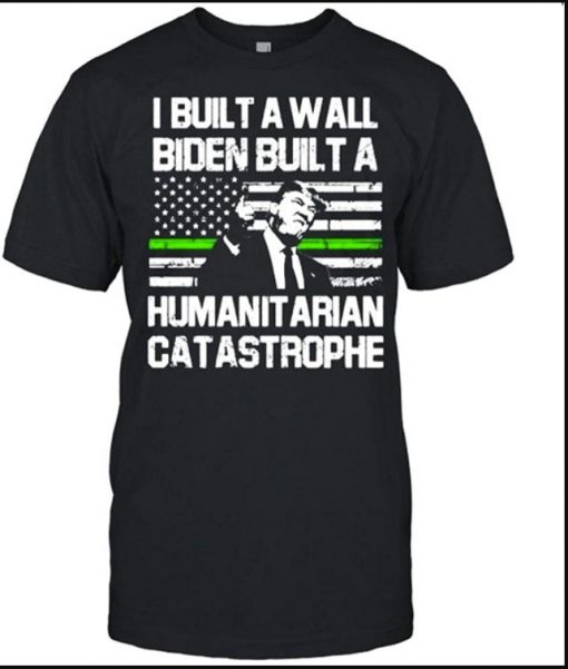 I Built a Wall Biden Built a humanit Arian Catastrophe American Flag Shirt