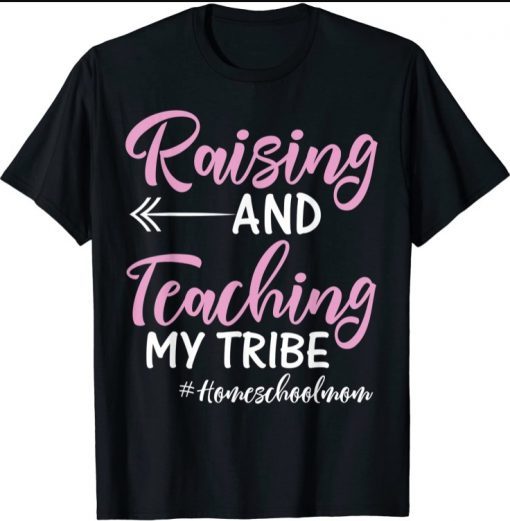 Mens Raising and Teaching My Tribe Homeschool Mom T-Shirt