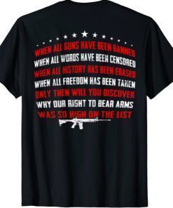 When All Guns Have Been Banned When All Words (on back) Shirt