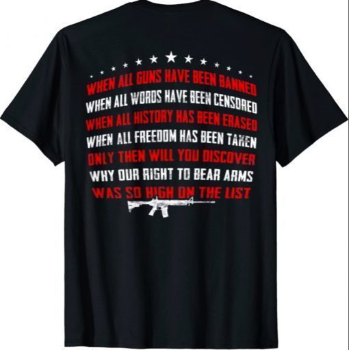 When All Guns Have Been Banned When All Words (on back) Shirt