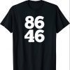 86 46 Anti-Joe Biden Republican T-Shirt