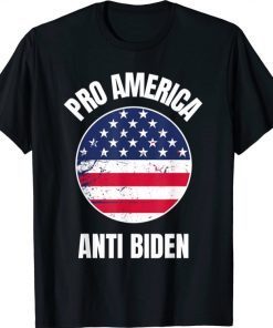 Pro America Anti Biden - Conservative Republican Political 2021 T-Shirt