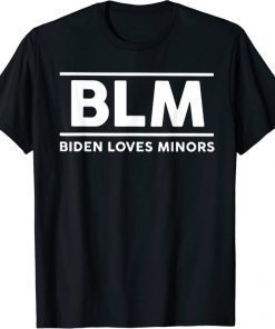 BLM Biden Loves Minors tee Shirt