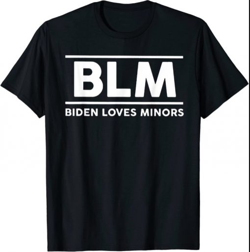 BLM Biden Loves Minors tee Shirt