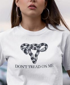 Don’t Tread On Me Uterus Gift Tee Shirt Pro Choice