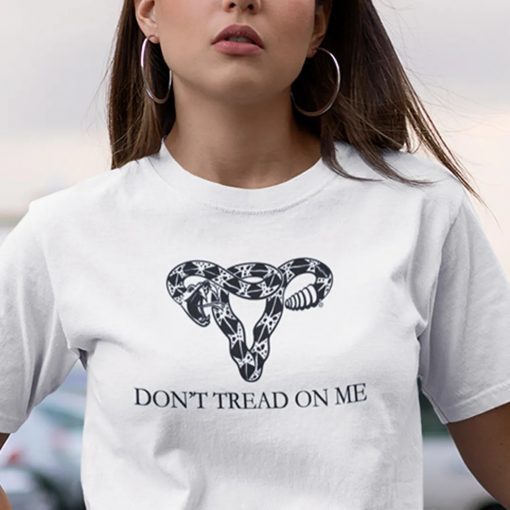 Don’t Tread On Me Uterus Gift Tee Shirt Pro Choice