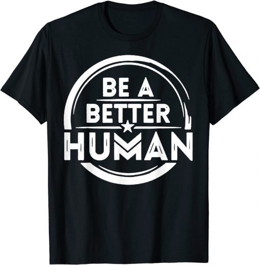 Vintage Let's Be A Better Human T-Shirt