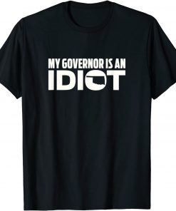 My Governor is an Idiot Oklahoma Classic T-Shirt