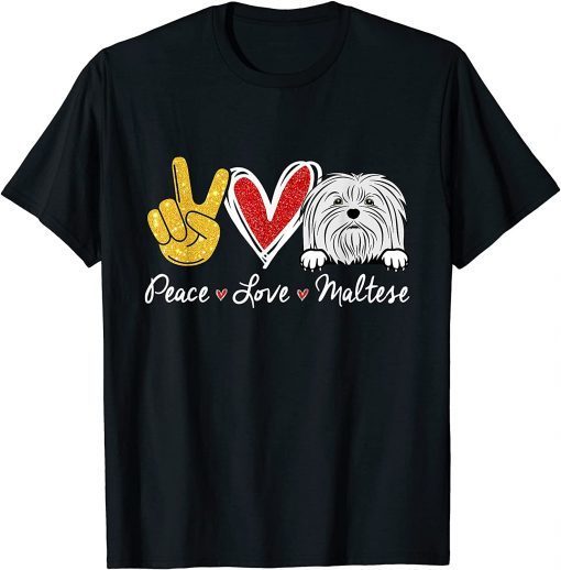 Official Peace Love Maltese Funny Maltese Dog Lover Dog Dad Dog Mom T-Shirt