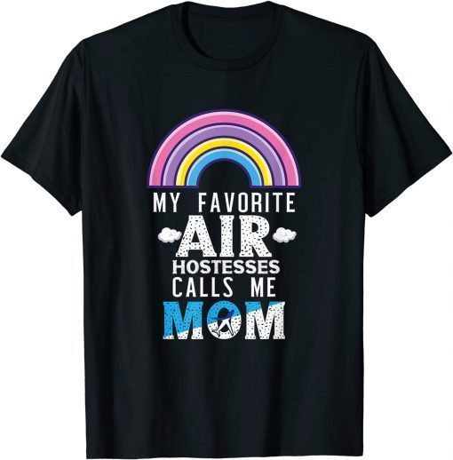 My Favorite Air Hostess Call Me Mom Funny Flying Aviation Unisex T-Shirt