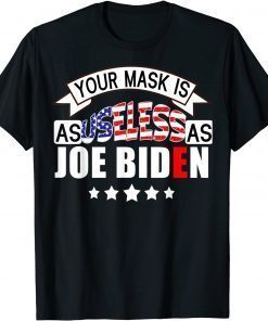 Classic Your Mask Is As Useless As Biden Funny politics - Anti Biden T-Shirt