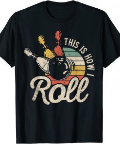 This Is How I Roll Retro Bowling Bowler Funny Unisex T-Shirt