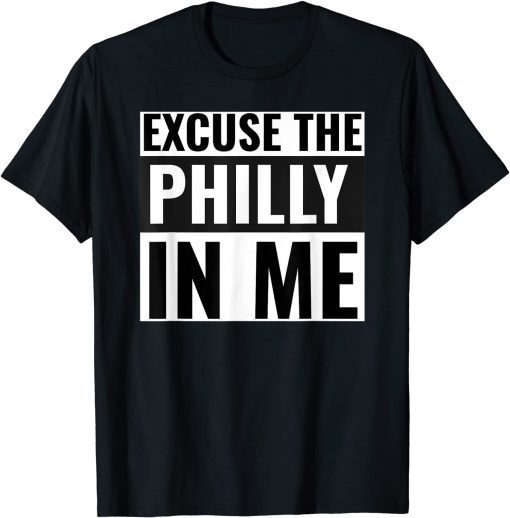 Excuse the Philly in me Unisex T-Shirt