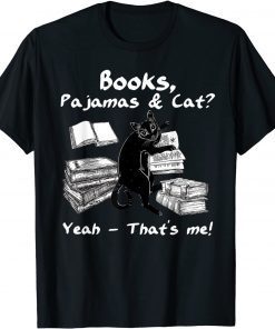 Classic Black Cat Books Pajamas And Cat Yeah That’s Me T-Shirt