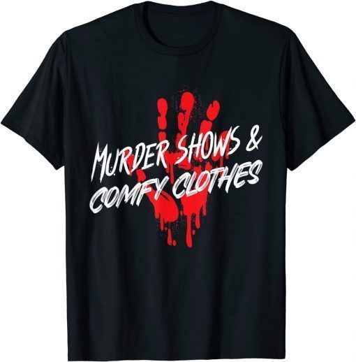 Official Creepy Halloween Bloody Hand Murder Shows And Comfy Clothes T-Shirt