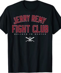 Jerry Remy Fight Club,Believe In Boston T-Shirt