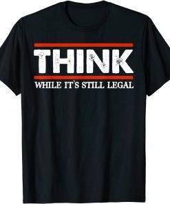 2021 Think While It's Still Legal Men's Crew Neck Cotton T-Shirt