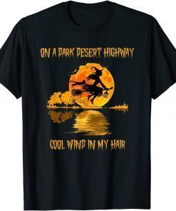 On A Dark Desert Highway Cool Wind In My Hair Witch Retro T-Shirt