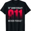 2021 Never Forget 20th Anniversary Patriot Day 9_11 T-Shirt