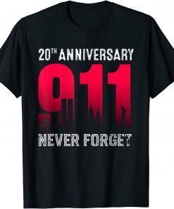 2021 Never Forget 20th Anniversary Patriot Day 9_11 T-Shirt