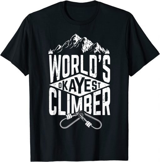 Classic World's okayest climber for a Rock Climbing lover Mountains T-Shirt
