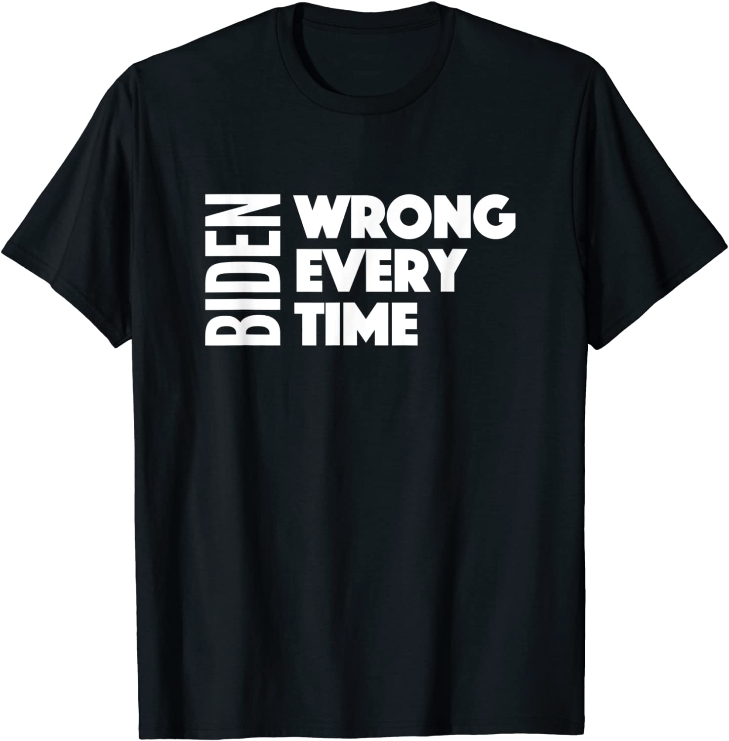 Biden Wrong Every Time Trump Supporter Afghanistan T-Shirt