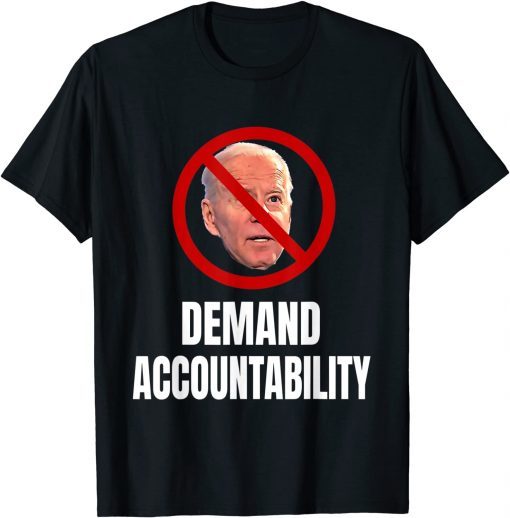 Anti Joe Biden Demand Accountability Classic T-Shirt